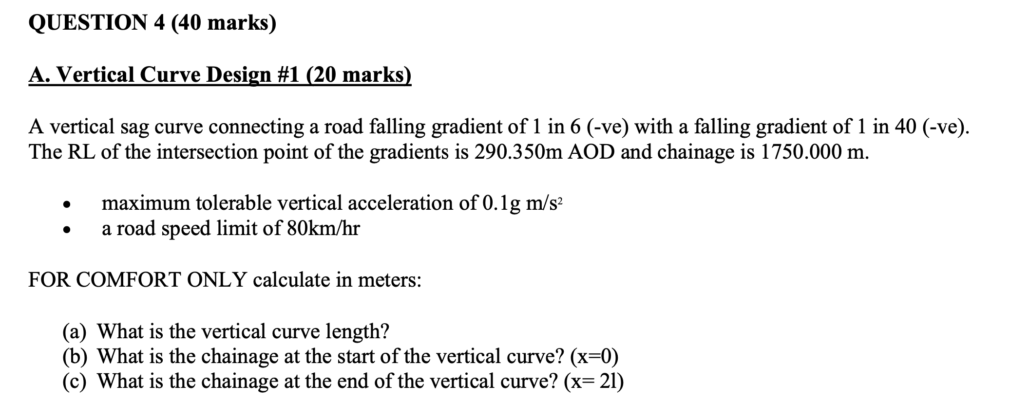 Solved QUESTION 4 (40 marks) A. Vertical Curve Design #1 (20 | Chegg.com