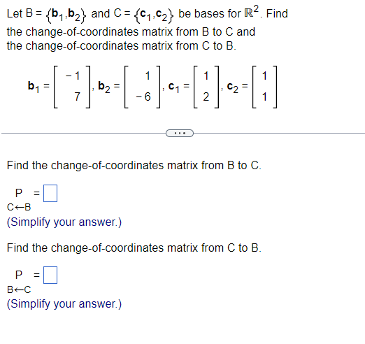 Solved Let B={b1,b2} and C={c1,c2} be bases for R2. Find the | Chegg.com
