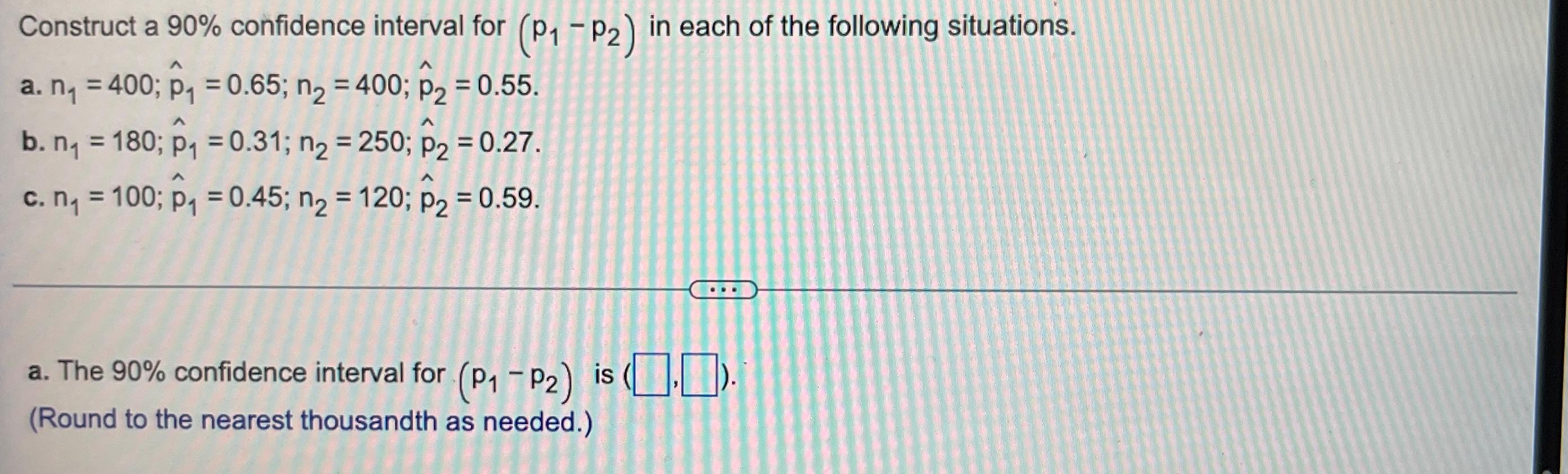 Solved Construct a 90 % confidence interval for p1−p2 in | Chegg.com