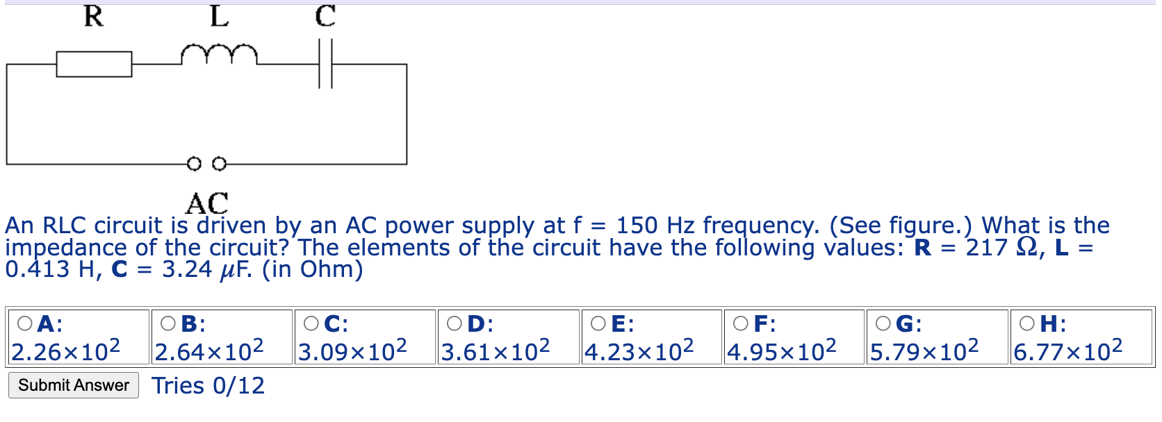 An RLC circuit is driven by an \( A C \) power supply at \( \mathrm{f}=150 \mathrm{~Hz} \) frequency. (See figure.) What is t