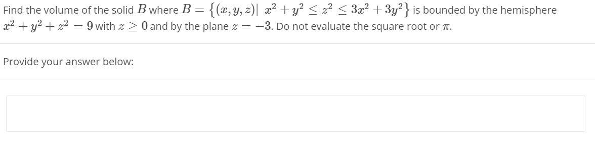 Solved Find The Volume Of The Solid B Where B = {(x,y,z) X2 | Chegg.com