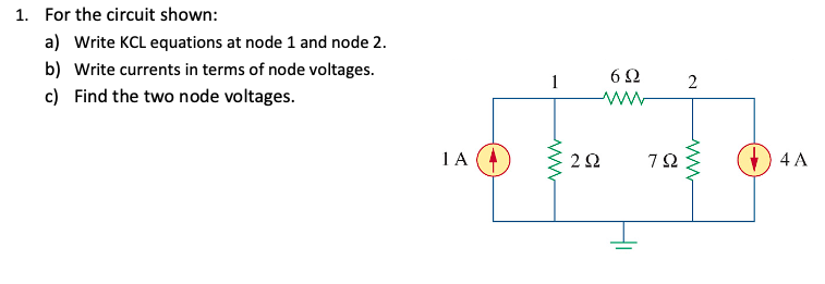 Solved 1. For the circuit shown: a) Write KCL equations at | Chegg.com