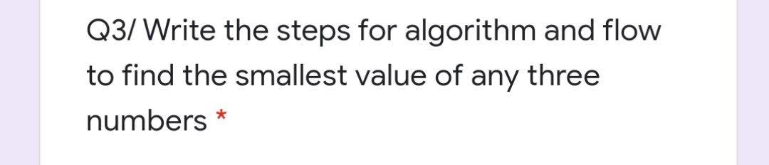 Solved Q3/Write the steps for algorithm and flow to find the | Chegg.com