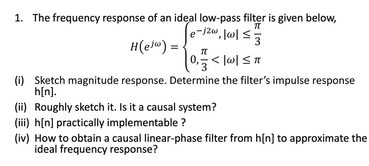 Solved 1. The frequency response of an ideal low-pass filter | Chegg.com