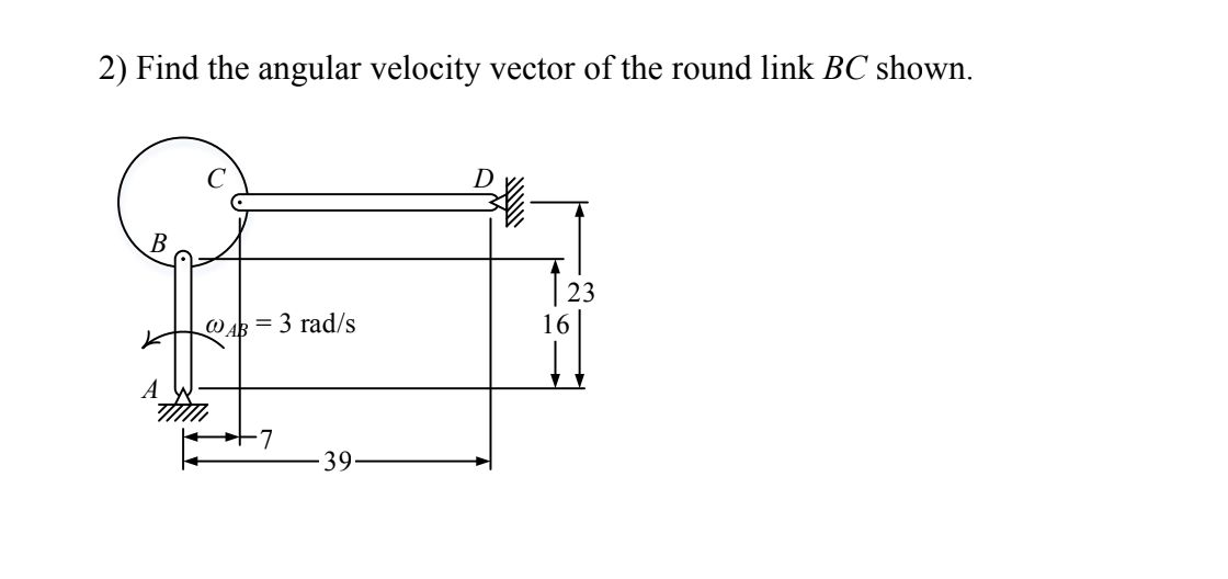 Solved 2) Find the angular velocity vector of the round link | Chegg.com