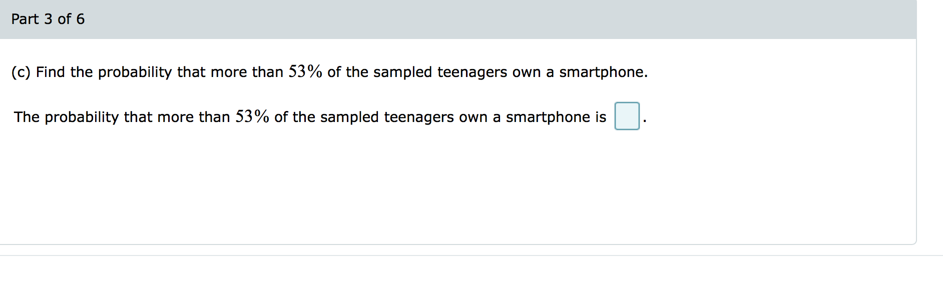Solved Part 3 of 6 (c) Find the probability that more than | Chegg.com