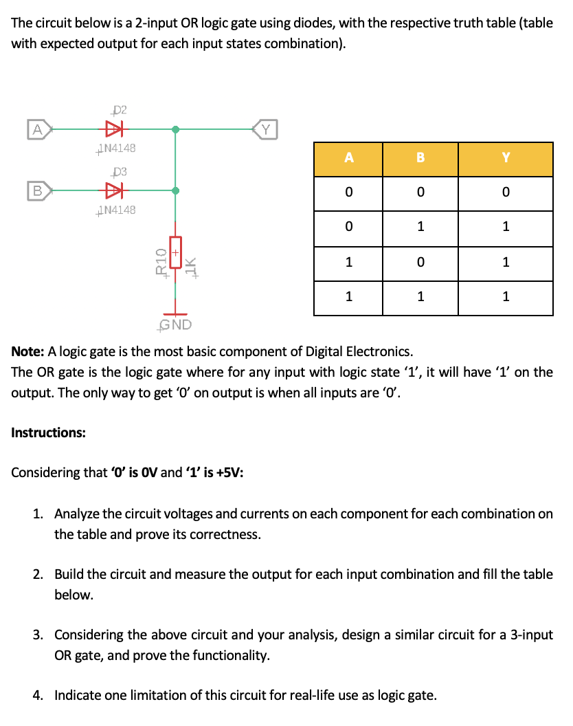 The circuit below is a 2 input OR logic gate using