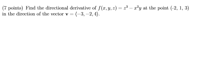 Solved Find The Directional Derivative Of F X Y Z Z3 −x2y