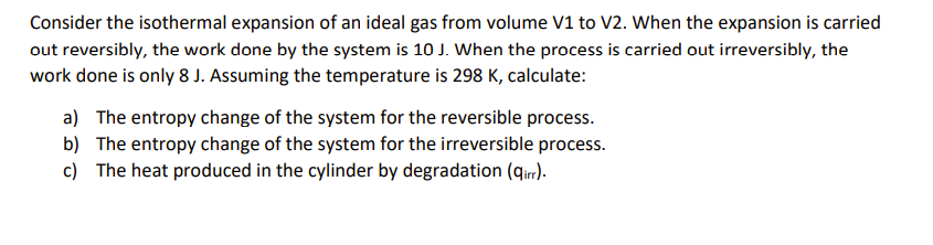 Solved Consider The Isothermal Expansion Of An Ideal Gas | Chegg.com