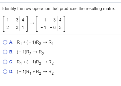 Solved Identify the row operation that produces the Chegg