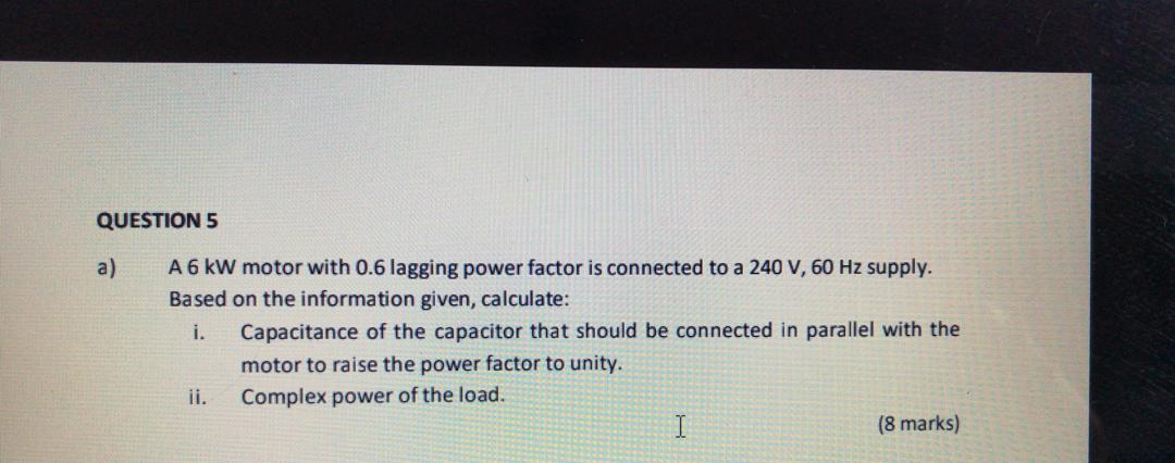 Solved QUESTION 5 a) A6 kW motor with 0.6 lagging power | Chegg.com