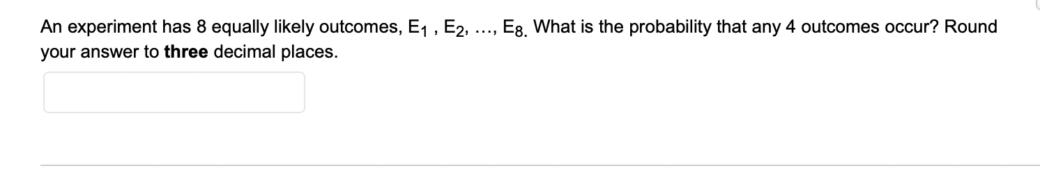 Solved An experiment has 8 equally likely outcomes, | Chegg.com