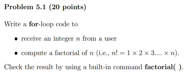Solved Problem 5.1 (20 points) Write a for-loop code to • | Chegg.com