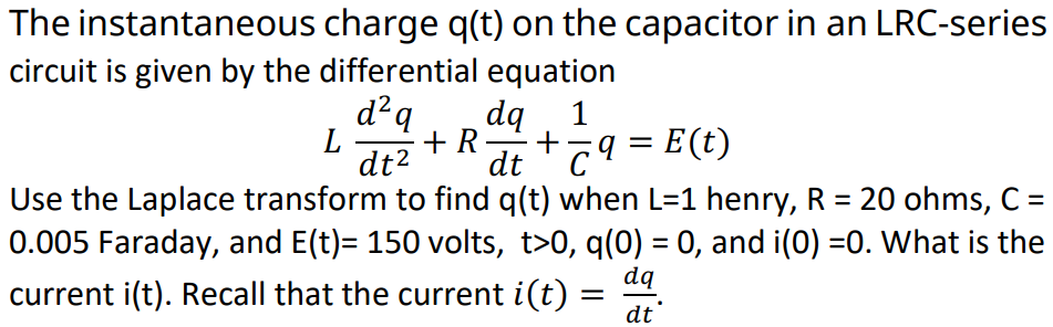 Solved The instantaneous charge q(t) on the capacitor in an | Chegg.com