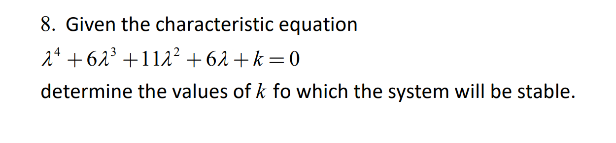 Solved 8. Given the characteristic equation | Chegg.com