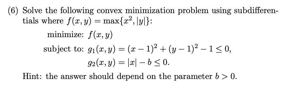 Solved = (6) Solve the following convex minimization problem | Chegg.com