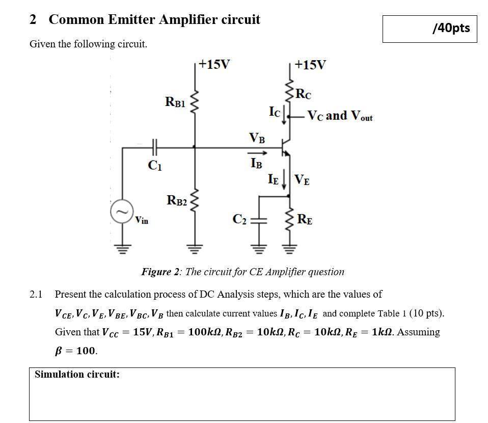 Solved 2 Common Emitter Amplifier circuit /40pts Given the | Chegg.com