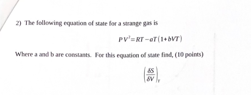 Solved 2) The Following Equation Of State For A Strange Gas | Chegg.com