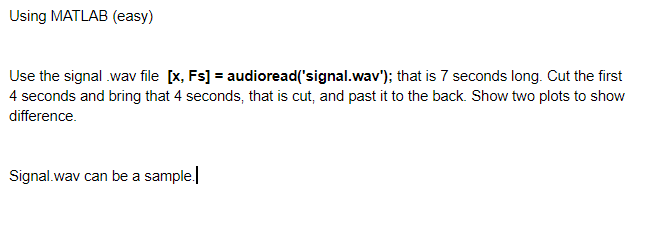 Solved Using MATLAB (easy) Use the signal wav file [x, Fs] = | Chegg.com