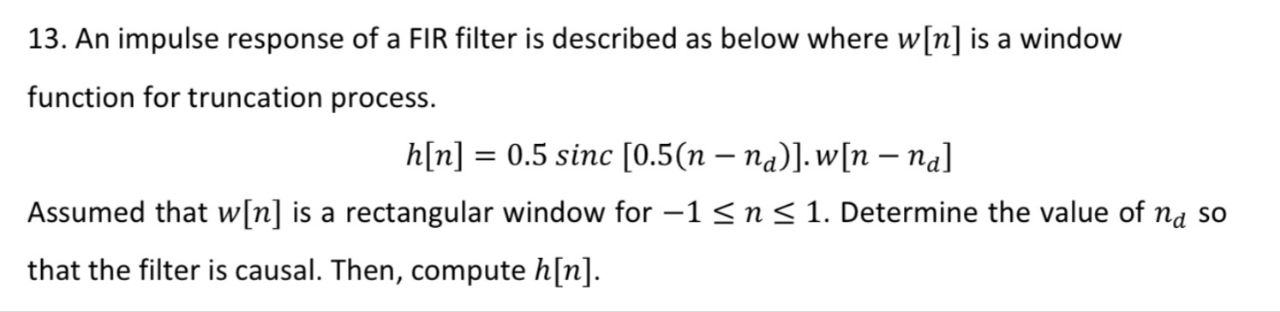 Solved 13. An impulse response of a FIR filter is described | Chegg.com