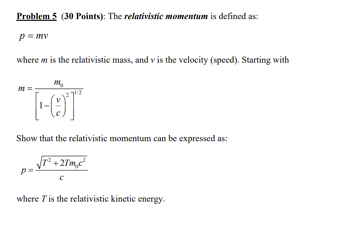 Solved Problem 5 (30 Points): The Relativistic Momentum Is | Chegg.com