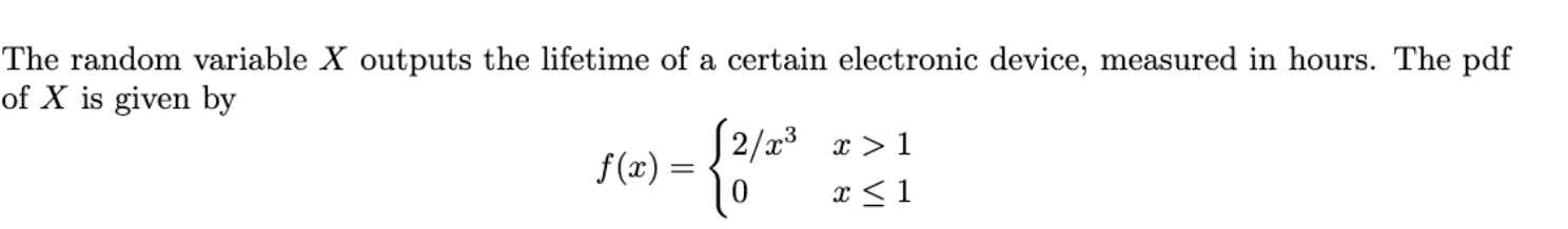 Solved For P(X > 10), compute the expected lifetime of the | Chegg.com