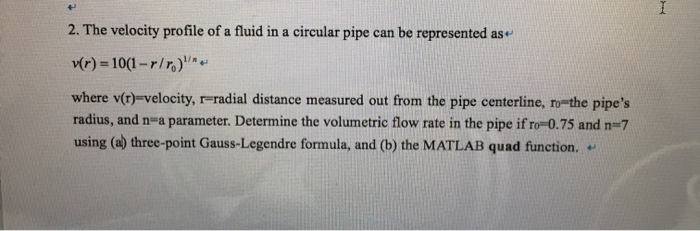 Solved 2. The velocity profile of a fluid in a circular pipe | Chegg.com