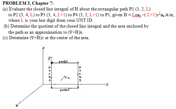 Close Line Integral Solved PROBLEM 3, Chapter 7: (a) Evaluate the closed line | Chegg.com