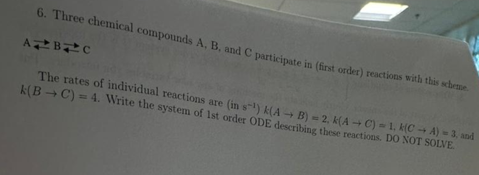 Solved 6. Three chemical compounds A,B, and C participate in | Chegg.com