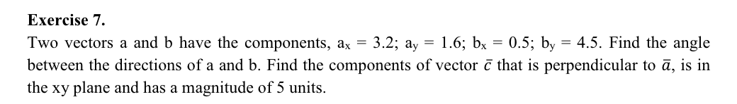 Solved Exercise 7. Two vectors a and b have the components, | Chegg.com