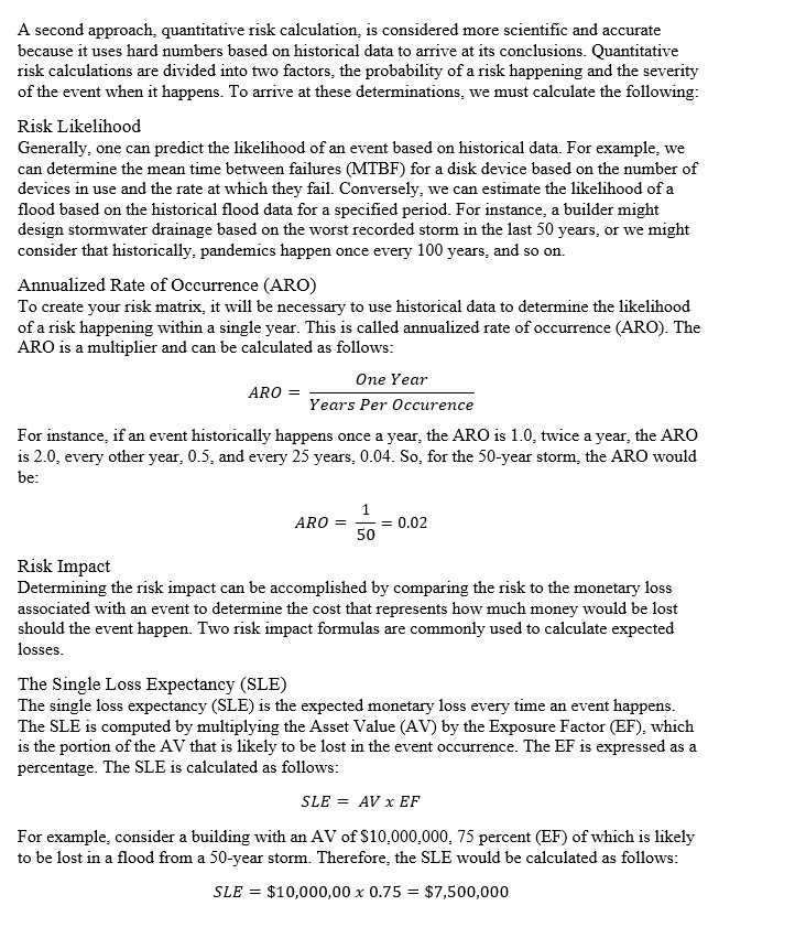 A second approach, quantitative risk calculation, is considered more scientific and accurate because it uses hard numbers bas