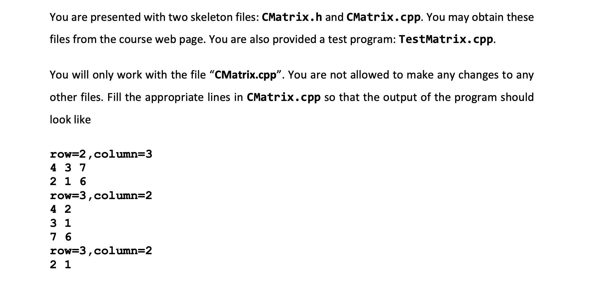 Solved You will implement a matrix class, CMatrix, whose | Chegg.com
