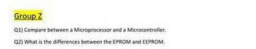 Solved Group Z 91) Compare between a Microprocessor and a | Chegg.com
