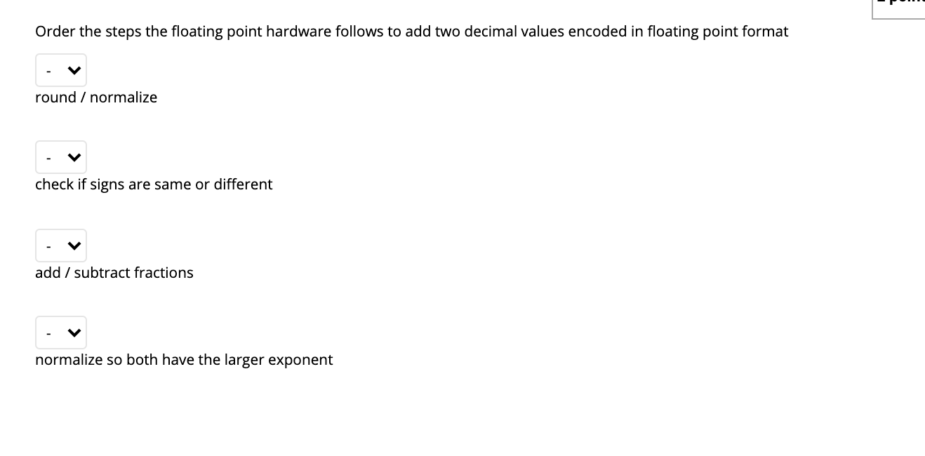 Solved Order the steps the floating point hardware follows | Chegg.com