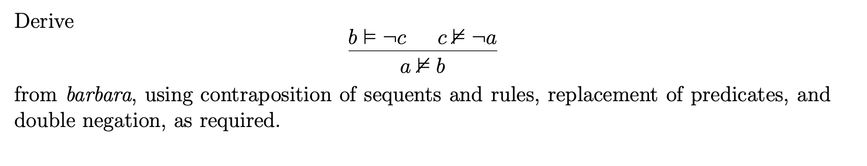 Solved Derive A ⊨bb⊨¬cc ⊨¬a From Barbara, Using | Chegg.com