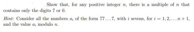 Solved Show that, for any positive integer n, there is a | Chegg.com