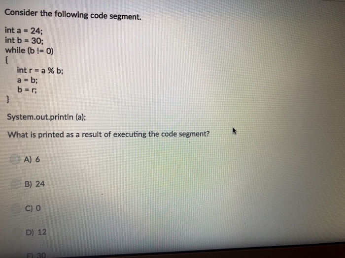 Solved Consider The Following Code Segment. Int A - 24; Int | Chegg.com