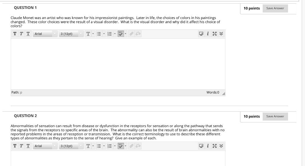 QUESTION 1 10 points Save Answer Claude Monet was an artist who was known for his impressionist paintings. Later in life, the