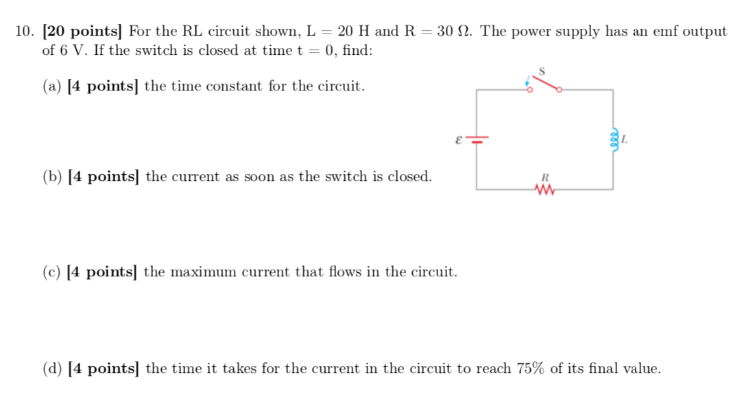 Solved 10. [20 points) For the RL circuit shown, L = 20 H | Chegg.com