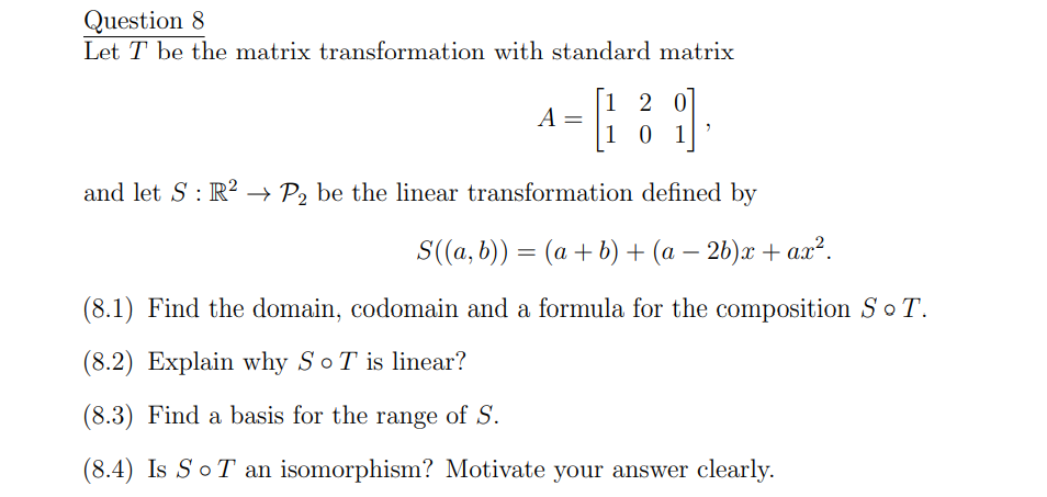 Solved Question 8 Let T be the matrix transformation with | Chegg.com