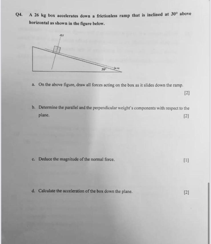 Solved Q4. A 26 kg box accelerates down a frictionless ramp | Chegg.com