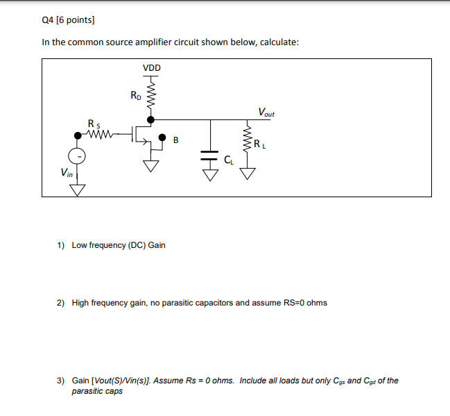 Solved Q4 [6 points) In the common source amplifier circuit | Chegg.com