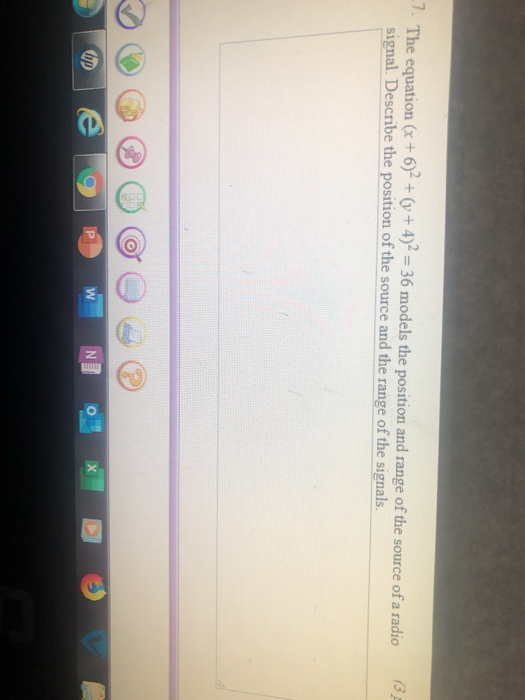 Solved 7. The equation (x+ 6)2+ (y+4) =36 models the