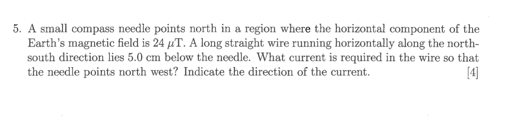 Solved 5. A small compass needle points north in a region | Chegg.com
