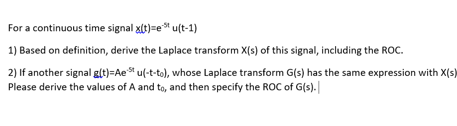 Solved For a continuous time signal x(t)=e-Stu(t-1) 1) Based | Chegg.com