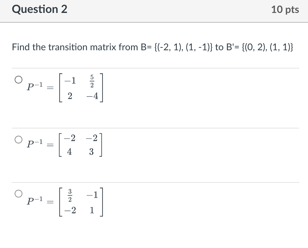 Solved Find The Transition Matrix From B={(−2,1),(1,−1)} To | Chegg.com