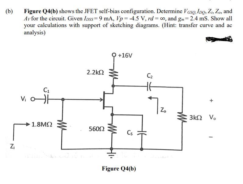 Solved (6) Figure Q4(b) shows the JFET self-bias | Chegg.com