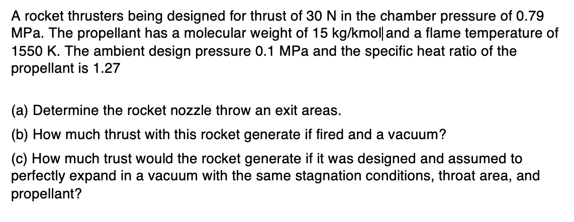 Solved A rocket thrusters being designed for thrust of 30 N | Chegg.com