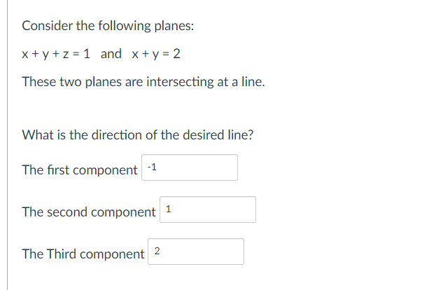 Solved Consider the following planes: x+y+z=1 and x+y=2 | Chegg.com