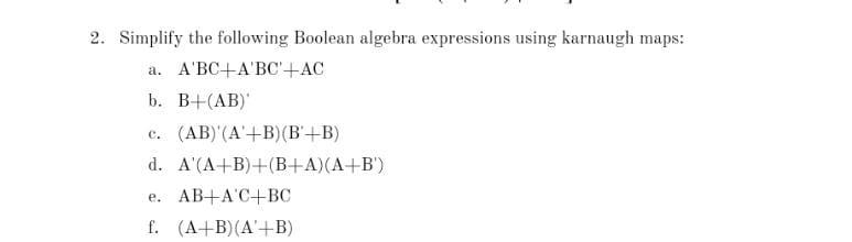 Solved 2. Simplify the following Boolean algebra expressions | Chegg.com